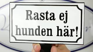 Emaljskylt Rasta ej hunden här vit - svart 18 x 10 cm modell 10