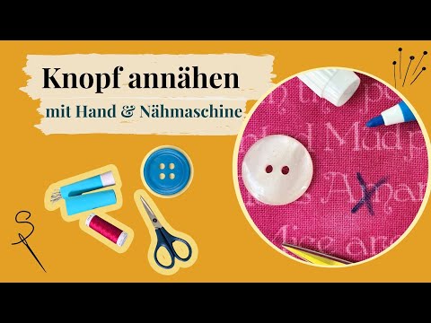 Knopf annähen: Mit der Hand und mit der Nähmaschine