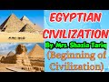 Egyptian Civilization | Beginning of Civilization | History & Decline of Egyptian Civilization