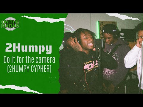 2Humpy "Do It For The Camera" (From The 2Humpy "On The Radar" Cypher)