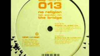 no religion feat gwendolyn rich - the bridge (absolut and greed remix)
