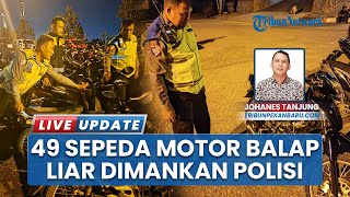 Berantas Balap Liar, Polisi Sita 49 Sepeda Motor Trondol Berknalpot Brong di Pangkalan Kerinci Riau