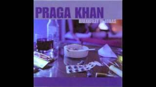 Praga Khan - Breakfast In Vegas (Greasy Eggs And A Line To Go)