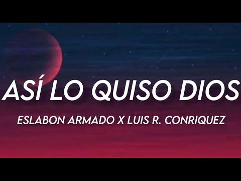 Asi Lo Quiso Dios - Eslabon Armado Ft. Luis R. Conriquez (Letra/English Lyrics)