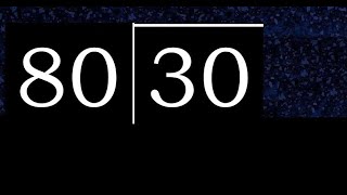 Divide 30 by 80 ,  decimal result  . Division with 2 Digit Divisors . How to do