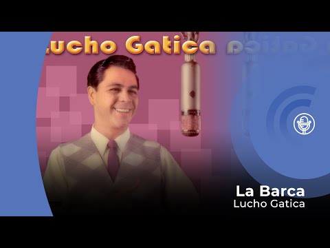 Lucho Gatica - La Barca (con letra - lyrics video)