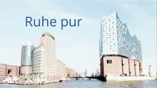 Ruhe pur - Elbphilharmonie