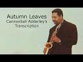 Autumn Leaves-Cannonball Adderley's (Eb) Transcription. Transcribed by Carles Margarit