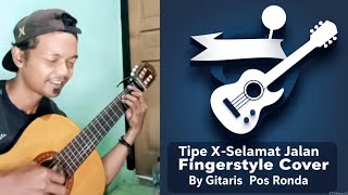 Download lagu Tipe X - Selamat Jalan | Fingerstyle Cover By Gitaris Pos Ronda  mp3