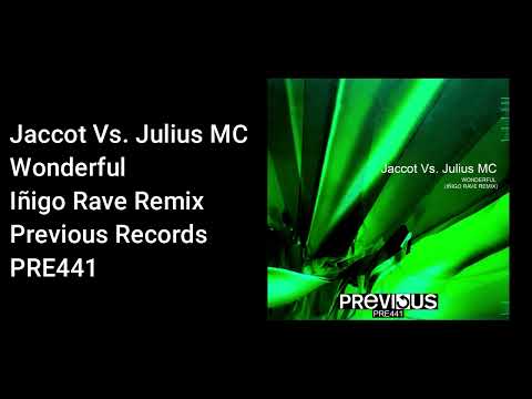 Jaccot Vs. Julius MC - Wonderful (Iñigo Rave Remix) - Official Audio
