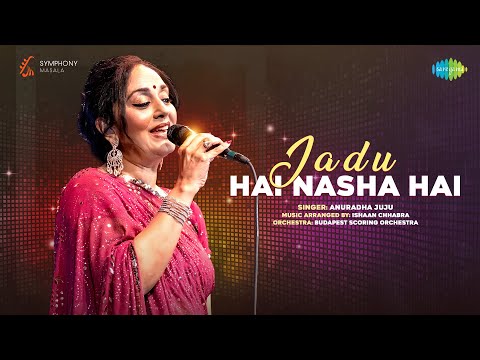 Jadu Hai Nasha Hai - Symphony Masala | Anuradha Juju | Ishaan Chhabra | Neelesh Misra