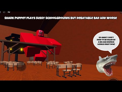 SB Movie: Shark Puppet plays Roblox Sussy Schoolgrounds but Debatable Bad and Worse!