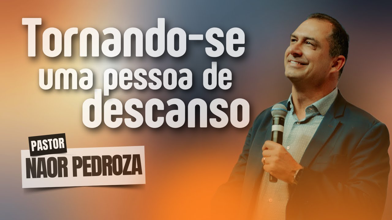 TORNANDO SE UMA PESSOA DE DESCANSO | Pr Naor Pedroza | Vida Plena | #devocional #palavra #descanso
