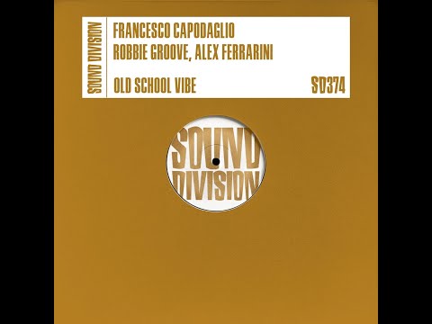 Francesco Capodaglio, Robbie Groove, Alex Ferrarini - Old School Vibe (Extended Mix)