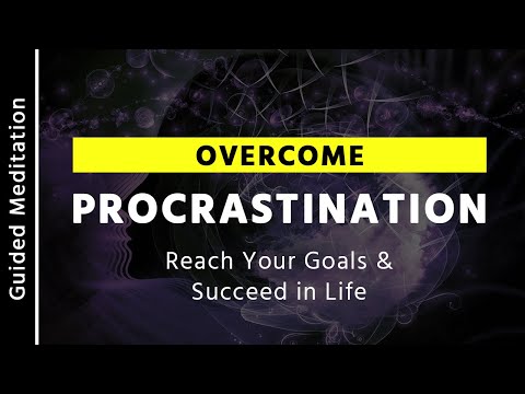 Overcome Procrastination Meditation | 10 Minute Guided Meditation To Stop Procrastination