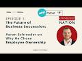 EOC podcast Episode 1 - The Future of Business Succession - Aaron Schroeder