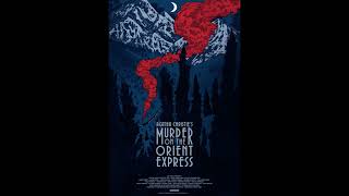 Murder on the Orient Express 2017 - Mord im Orient Express (Patrick Doyle) Orchestra Suite