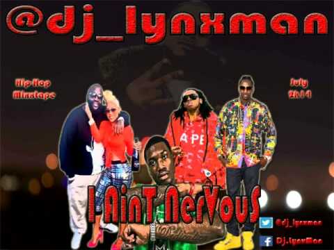 @dj lynxman - I AinT NerVouS Hip Hop Mixxtape July 2k14