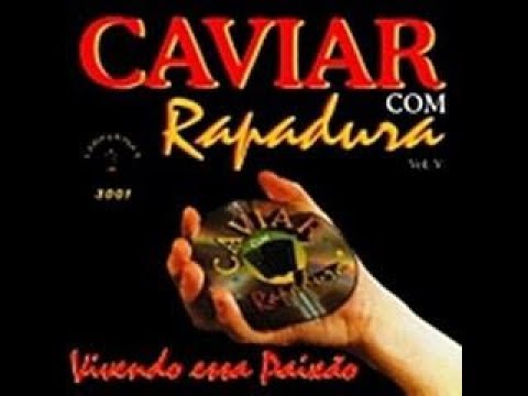 CAVIAR COM RAPADURA - Mexe, mexe (com letra)