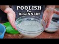 How To Make Poolish For Beginners Easy Fast