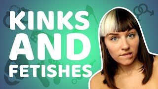 Whats the different between KINKS &amp; FETISHES? | Come Curious