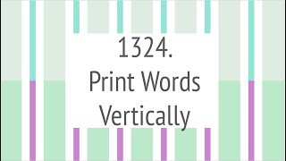 YouTube video 'Print Words Vertically (Leetcode 1324)'