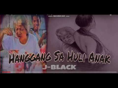 Hanggang Sa Huli Anak - J-black ( True Story ) Lyrics