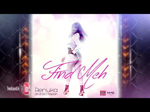 Renuka & Dil E Nadan - Find Meh [ 2k19 Soca ]