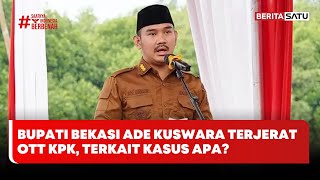 Download lagu Bupati Bekasi Ade Kuswara Terjerat OTT KPK, Terkait Kasus Apa? #Beritasatu mp3