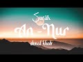 Surah An Nur - Ahmed Khedr [ 24 ] 1-64 I Beautiful Quran Recitation