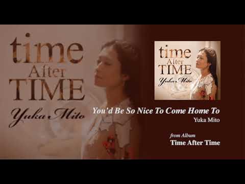 You’d Be So Nice To Come Home To