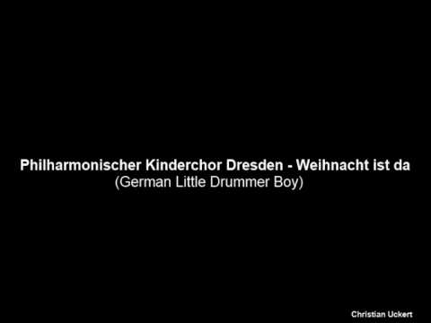 Philharmonischer Kinderchor Dresden - Weihnacht ist da (German Little Drummer Boy)