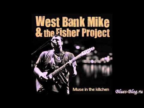 West Bank Mike & The Fisher Project - Muse In The Kitchen 2006 - Free