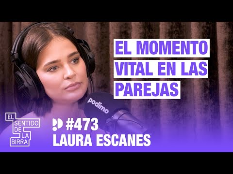 El momento vital en las parejas. Laura Escanes | Cap. 473