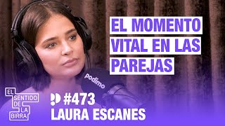El momento vital en las parejas. Laura Escanes | Cap. 473