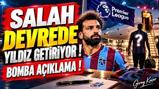 Salah devrede Yıldız getiriyor ! Anlaşma cepte Bomba haber ! Oulai dönüyor mu ? 