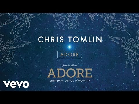 Chris Tomlin - Adore (Live/Audio)