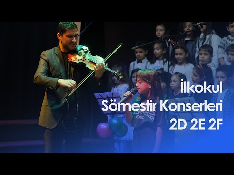 İlkokul Sömestir Konserleri (2D-2E-2F)