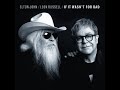 Elton John & Leon Russell - If It Wasn't for Bad (2010) With Lyrics!