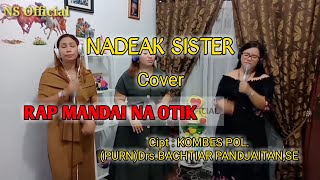 Download lagu NADEAK SISTER - RAP MANDAI NA OTIK - COVER - Cipt : KOMBES POL.(PURN)Drs.BACHTIAR PANDJAITAN,SE mp3