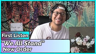 New Order- We All Stand REACTION &amp; REVIEW