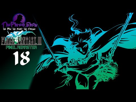 Let's Play Final Fantasy III Pixel Remaster - Part 18 - Preemptive RUN!