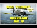 War Thunder 40MM OF PAIN! | Hurricane MkIV ...