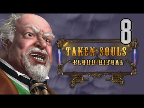 Taken Souls: Blood Ritual [08] w/YourGibs - STEAM POWERED SUBMARINE - Part 8 #YourGibsLive #HOPA