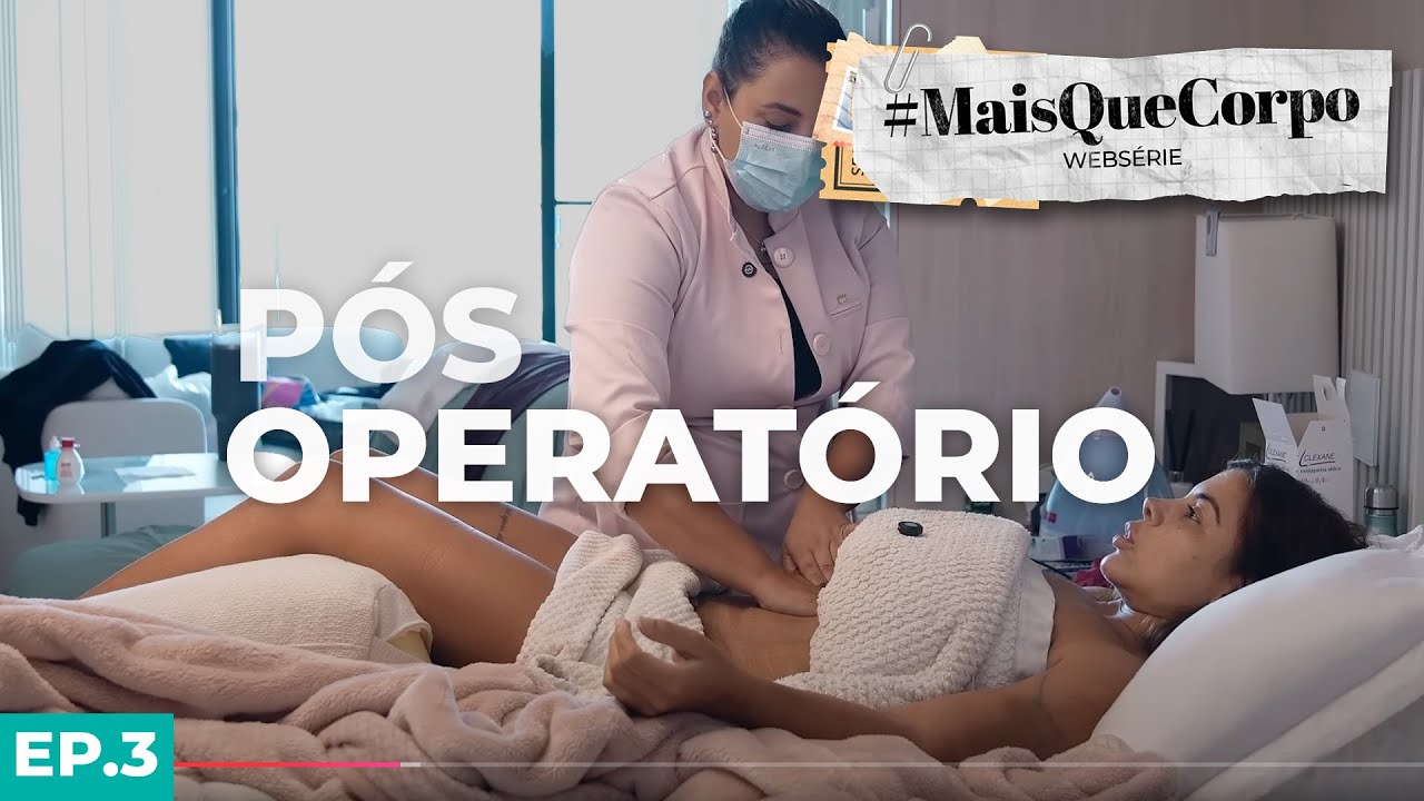 COMO TÁ O PÓS OPERATÓRIO - EP.3 - #MAISQUECORPO