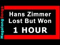 Hans Zimmer - Lost But Won 🔴 [1 HOUR] ✔️