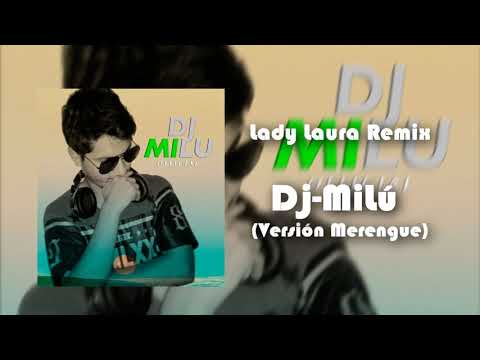 Lady Laura Merengue RMX -Banda Loca ft. Dj-MiLú (Audio)