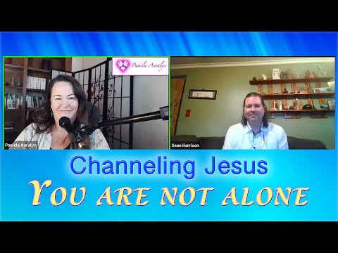 Channeling Jesus in 2020- You Are Not Alone (I AM with You).