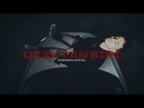 Egemen Akkol - Uzaktan Biri (Official Video)