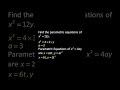 Convert Cartesian Equation To Parametric Equation Of A Parabola